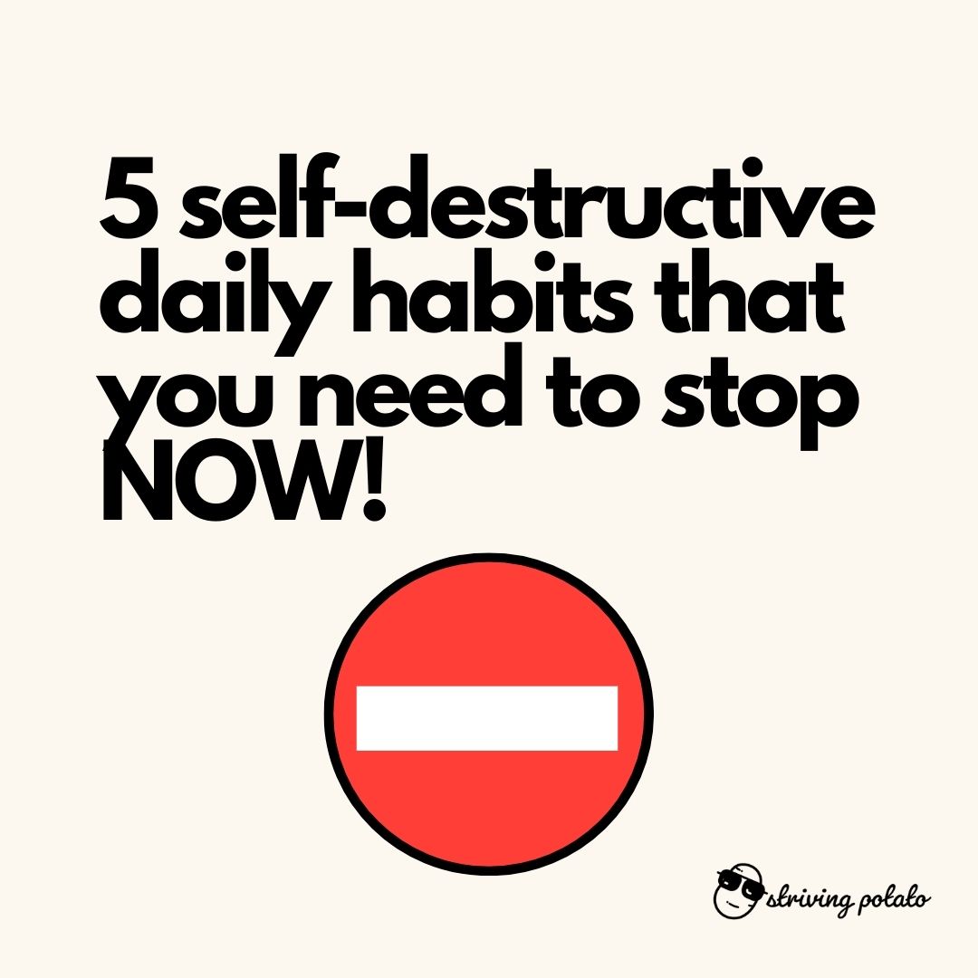 5 Self-destructive Daily Habits That You Need To Stop Now!