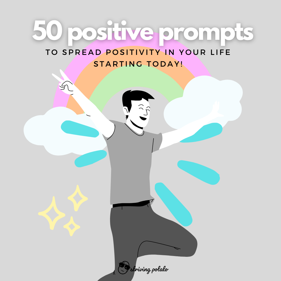 50 Positive Prompts To Spread Positivity In Your Life Starting Today! 